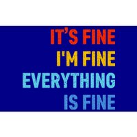 I'm It's Fine Great Gift Passive Aggressive Funny Everything Is Fine Gift Bumper Sticker