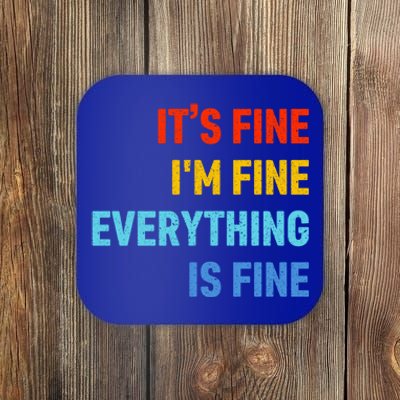 I'm It's Fine Great Gift Passive Aggressive Funny Everything Is Fine Gift Coaster