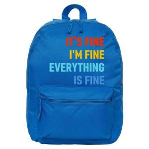 I'm It's Fine Great Gift Passive Aggressive Funny Everything Is Fine Gift 16 in Basic Backpack