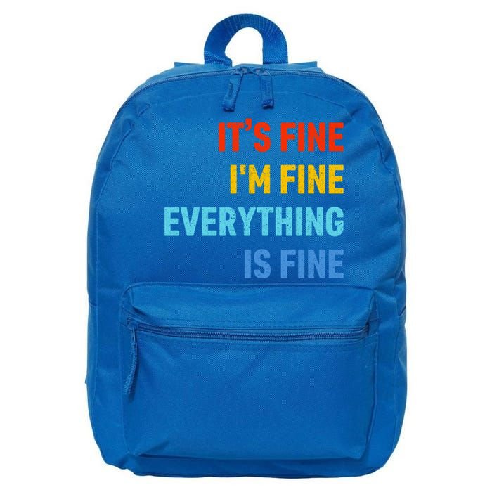 I'm It's Fine Great Gift Passive Aggressive Funny Everything Is Fine Gift 16 in Basic Backpack