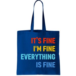 I'm It's Fine Great Gift Passive Aggressive Funny Everything Is Fine Gift Tote Bag