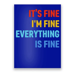 I'm It's Fine Great Gift Passive Aggressive Funny Everything Is Fine Gift Poster