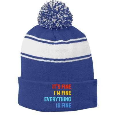 I'm It's Fine Great Gift Passive Aggressive Funny Everything Is Fine Gift Stripe Pom Pom Beanie