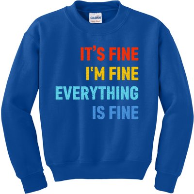 I'm It's Fine Great Gift Passive Aggressive Funny Everything Is Fine Gift Kids Sweatshirt