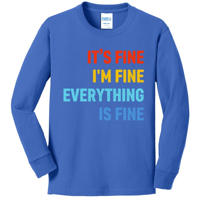 I'm It's Fine Great Gift Passive Aggressive Funny Everything Is Fine Gift Kids Long Sleeve Shirt