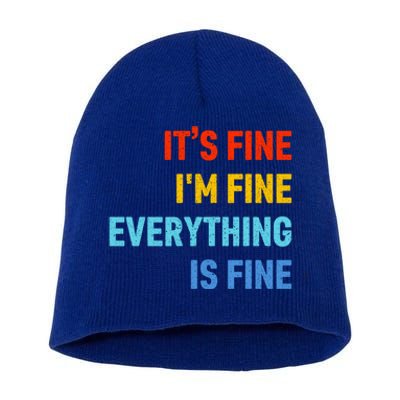 I'm It's Fine Great Gift Passive Aggressive Funny Everything Is Fine Gift Short Acrylic Beanie