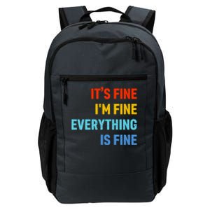 I'm It's Fine Great Gift Passive Aggressive Funny Everything Is Fine Gift Daily Commute Backpack