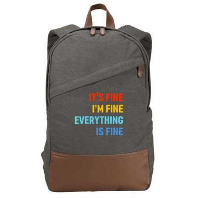 I'm It's Fine Great Gift Passive Aggressive Funny Everything Is Fine Gift Cotton Canvas Backpack