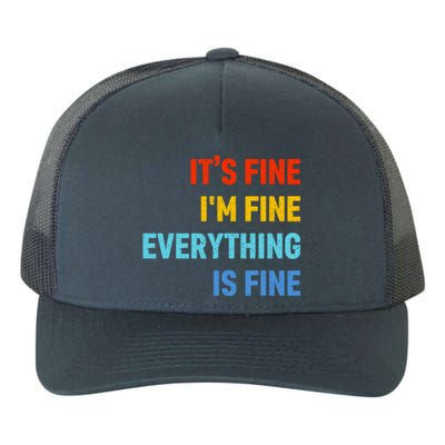 I'm It's Fine Great Gift Passive Aggressive Funny Everything Is Fine Gift Yupoong Adult 5-Panel Trucker Hat