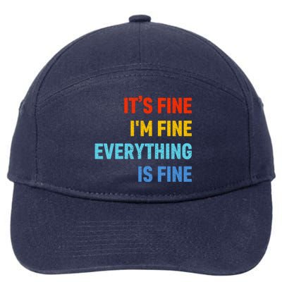 I'm It's Fine Great Gift Passive Aggressive Funny Everything Is Fine Gift 7-Panel Snapback Hat