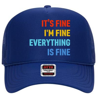 I'm It's Fine Great Gift Passive Aggressive Funny Everything Is Fine Gift High Crown Mesh Back Trucker Hat