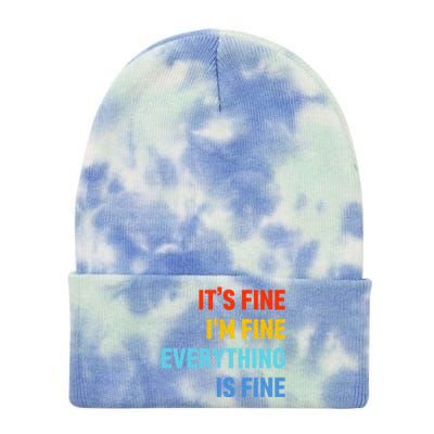 I'm It's Fine Great Gift Passive Aggressive Funny Everything Is Fine Gift Tie Dye 12in Knit Beanie