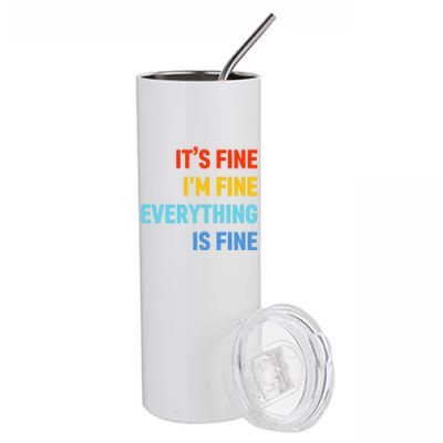 I'm It's Fine Great Gift Passive Aggressive Funny Everything Is Fine Gift Stainless Steel Tumbler