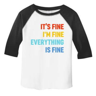 I'm It's Fine Great Gift Passive Aggressive Funny Everything Is Fine Gift Toddler Fine Jersey T-Shirt