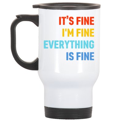 I'm It's Fine Great Gift Passive Aggressive Funny Everything Is Fine Gift Stainless Steel Travel Mug