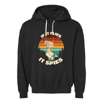 If It Flies It Spies Bird Watcher Government Spying Garment-Dyed Fleece Hoodie