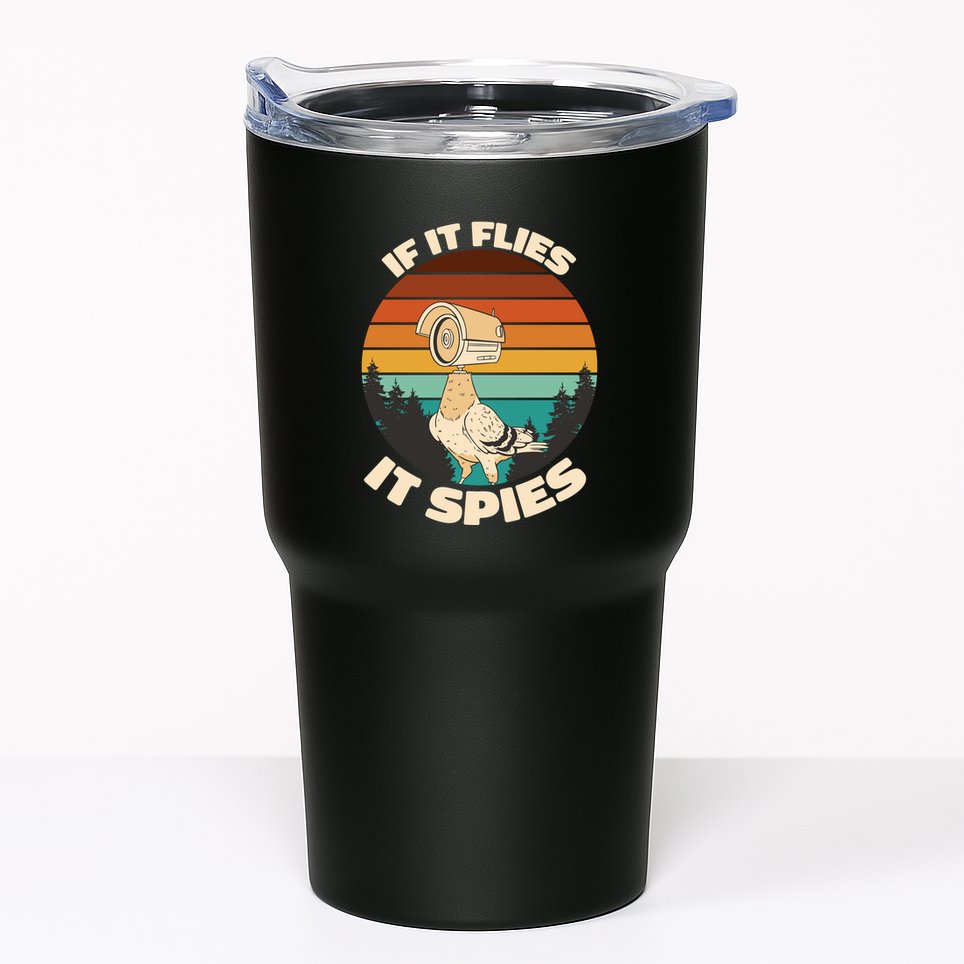 If It Flies It Spies Bird Watcher Government Spying Tumbler
