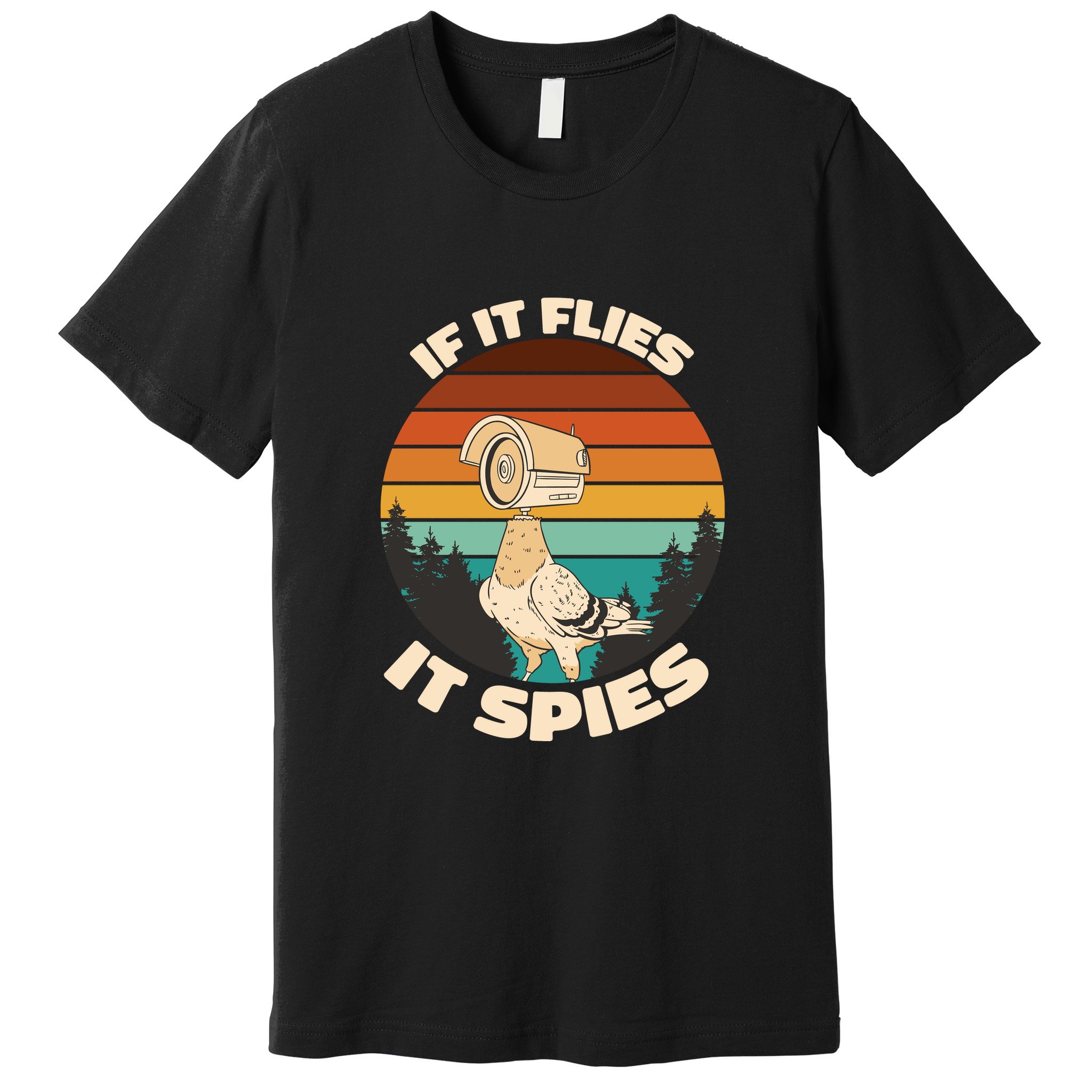 If It Flies It Spies Bird Watcher Government Spying Premium T-Shirt