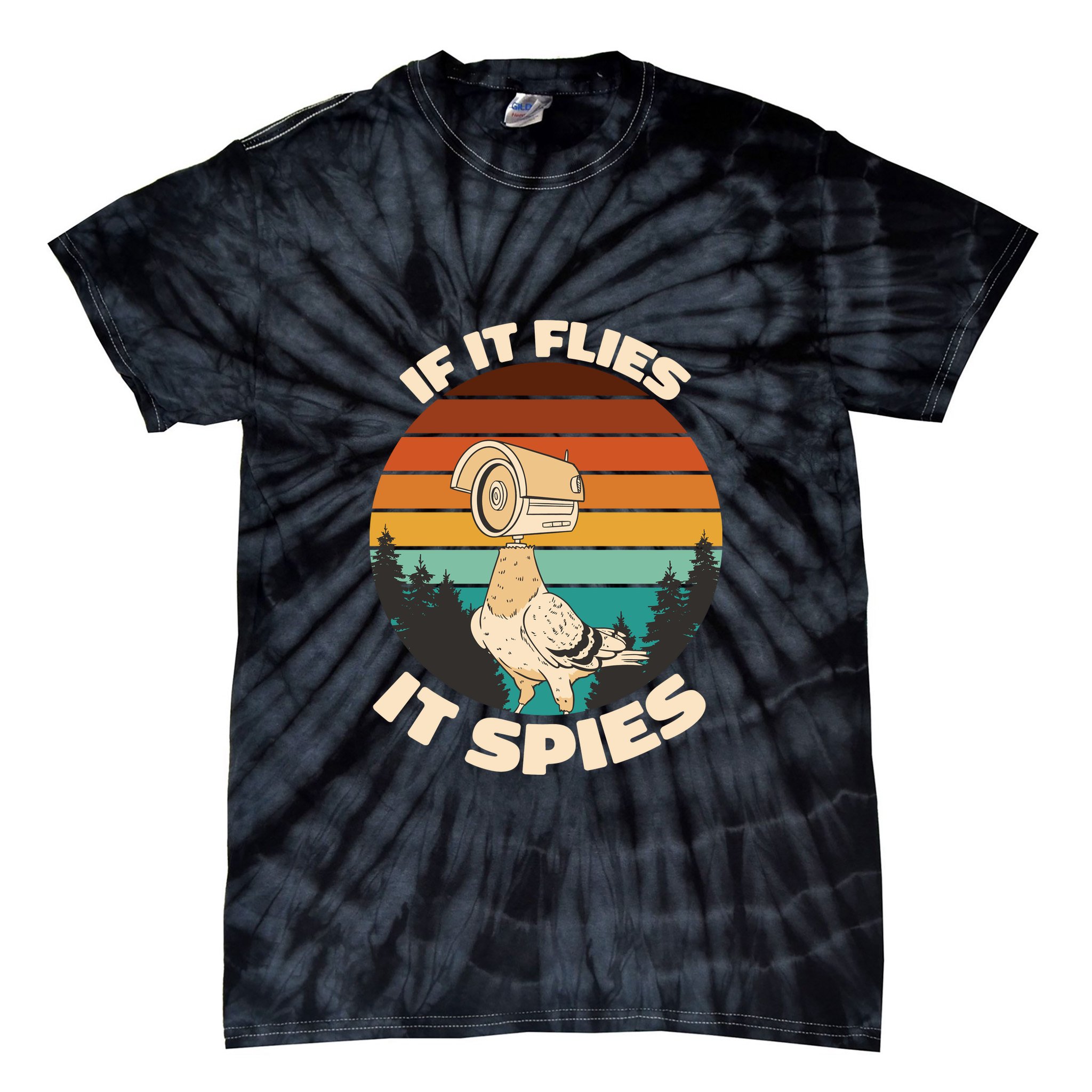 If It Flies It Spies Bird Watcher Government Spying Tie-Dye T-Shirt