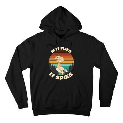 If It Flies It Spies Bird Watcher Government Spying Tall Hoodie