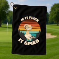 If It Flies It Spies Bird Watcher Government Spying Golf Towel