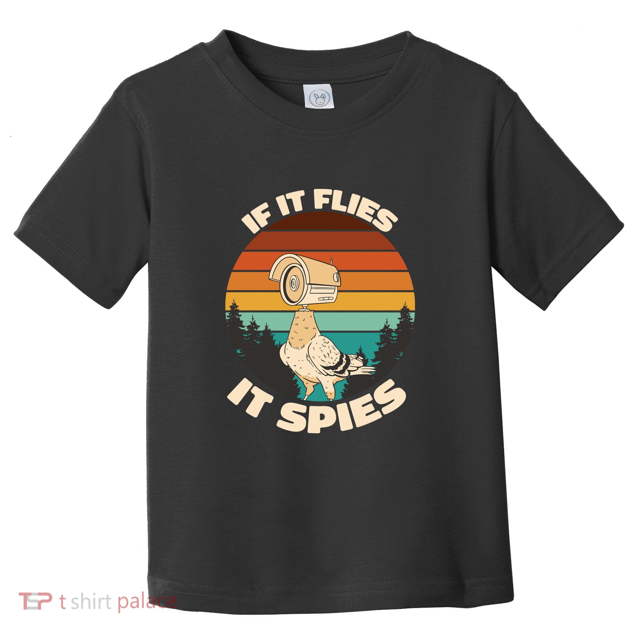 If It Flies It Spies Bird Watcher Government Spying Toddler T-Shirt