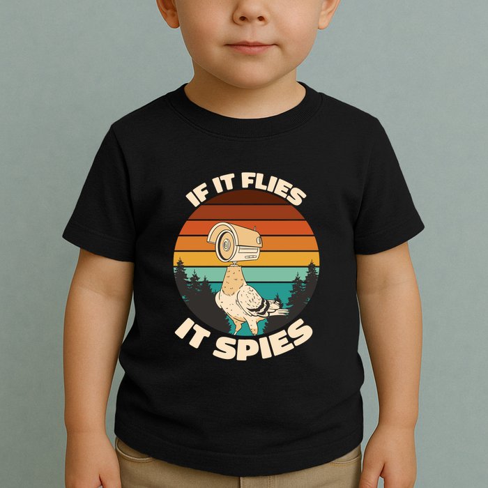 If It Flies It Spies Bird Watcher Government Spying Toddler T-Shirt