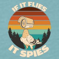 If It Flies It Spies Bird Watcher Government Spying Sueded Cloud Jersey T-Shirt