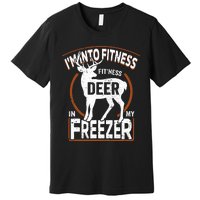 IM Into Fitness Deer Freezer Funny Dad Hunter Deer Hunting Premium T-Shirt