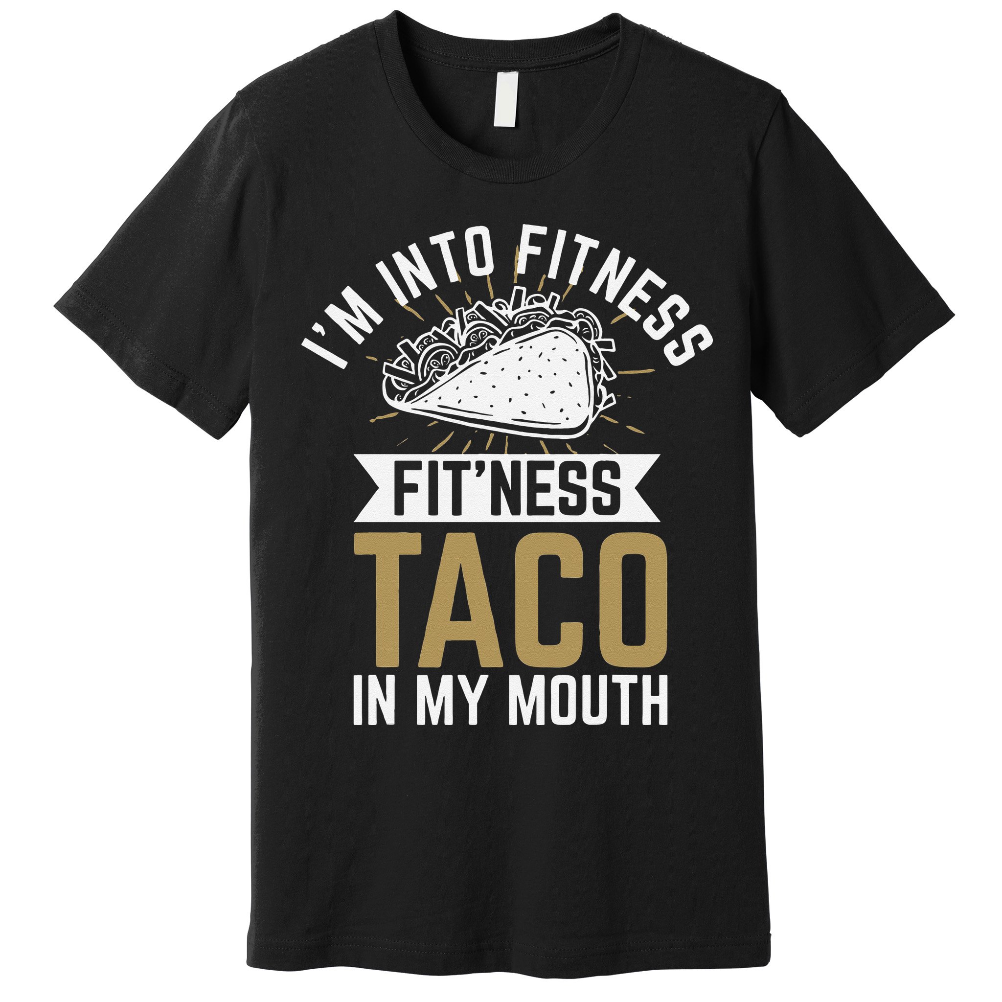 Im Into Fitness Fitness Taco In My Mouth Premium T-Shirt