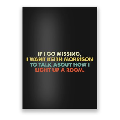 If I Go Missing I Want Keith Morrison Apparel Poster
