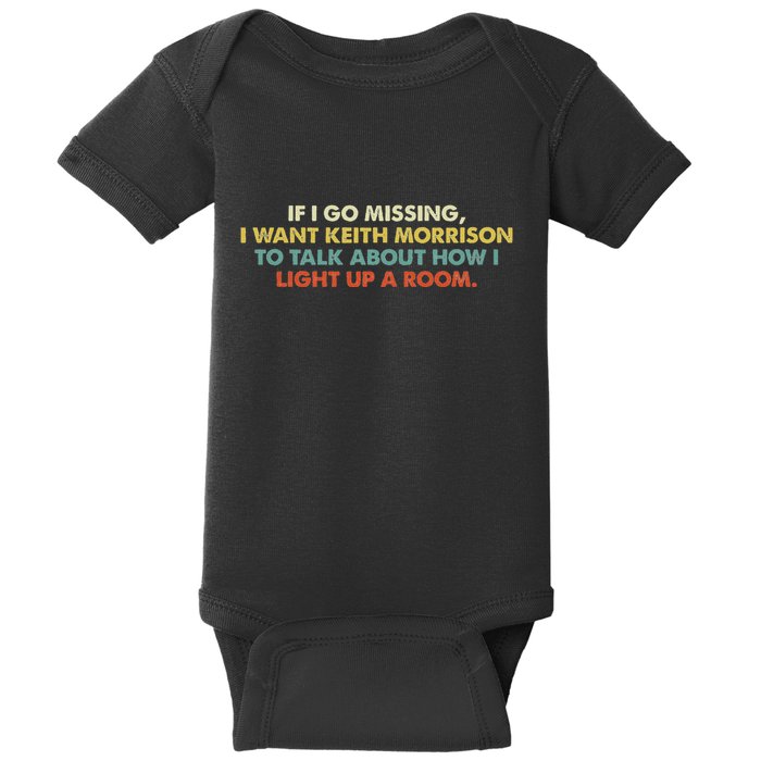 If I Go Missing I Want Keith Morrison Apparel Baby Bodysuit