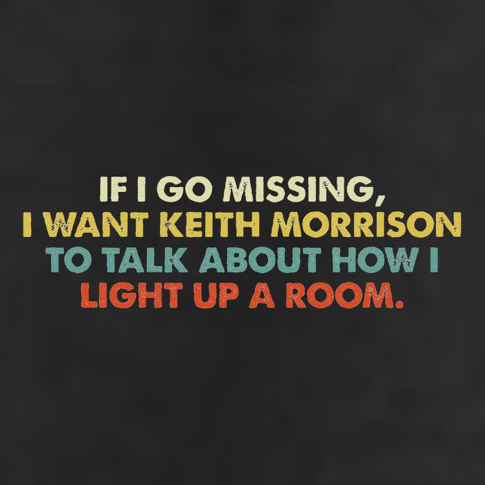 If I Go Missing I Want Keith Morrison Apparel Trucker Hat