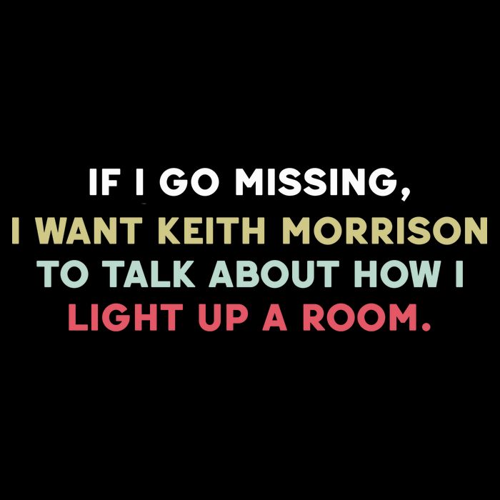 If I Go Missing I Want Keith Morrison To Talk About How I Light Up A Room Wool Snapback Cap