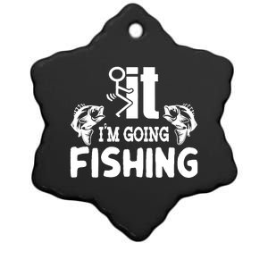 It IM Going Fishing Funny Fisherman People Ceramic Star Ornament