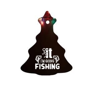 It IM Going Fishing Funny Fisherman People Ceramic Tree Ornament