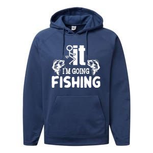 It IM Going Fishing Funny Fisherman People Performance Fleece Hoodie