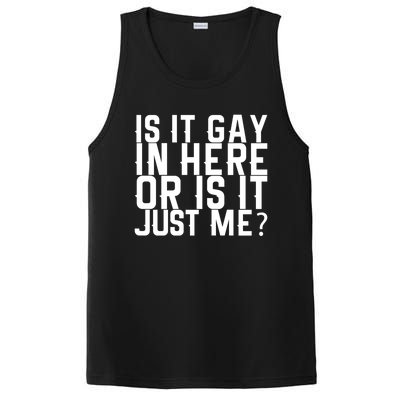 Is It Gay In Here Or Is It Just Me Gift PosiCharge Competitor Tank