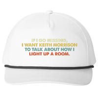 If I Go Missing I Want Keith Morrison Apparel Snapback Five-Panel Rope Hat