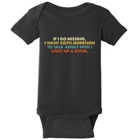 If I Go Missing I Want Keith Morrison Apparel Baby Bodysuit