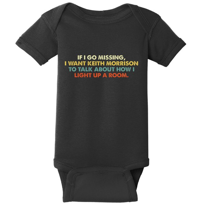 If I Go Missing I Want Keith Morrison Apparel Baby Bodysuit