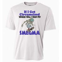 If I Get Circumcised Where Will I Keep My Smegma Funny Cooling Performance Crew T-Shirt