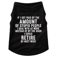 If I Got Paid By The Amount Of Stupid People I Deal At Work Doggie Tank