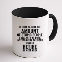 If I Got Paid By The Amount Of Stupid People I Deal At Work Mug
