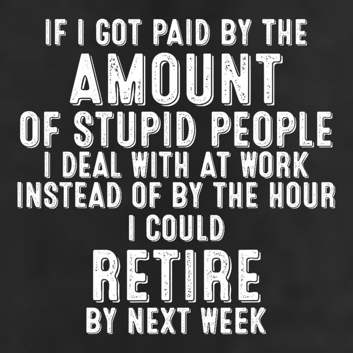 If I Got Paid By The Amount Of Stupid People I Deal At Work 15oz Campfire Ceramic Mug