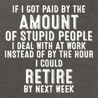 If I Got Paid By The Amount Of Stupid People I Deal At Work Cotton Canvas Backpack