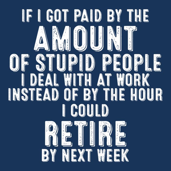 If I Got Paid By The Amount Of Stupid People I Deal At Work Infant Baby Jersey Bodysuit