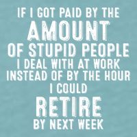 If I Got Paid By The Amount Of Stupid People I Deal At Work Sueded Cloud Jersey T-Shirt