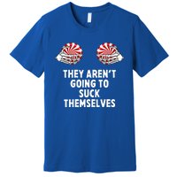 It Isnt Going To Suck Itself Funny Couple Christmas Costume Gift Premium T-Shirt