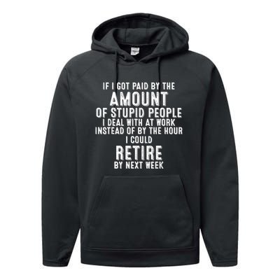 If I Got Paid By The Amount Of Stupid People I Deal At Work Performance Fleece Hoodie